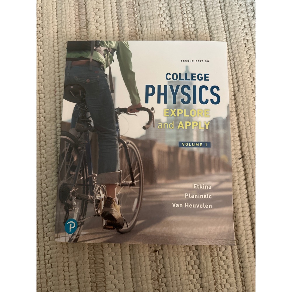 College Physica Explore & Apply Volume $1